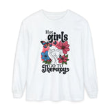 Hot Girls Go to Therapy Long Sleeve Shirt