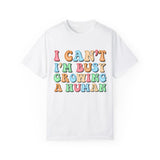 I Can't I Am Busy Growing a Human Shirt