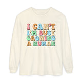 I Can't I'm Busy Growing A Human Long Sleeve Tee