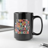 I Don't Have Enough Middle Fingers For Cancer Coffee Mug