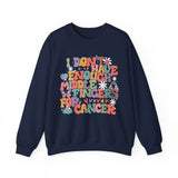 I Don't Have Enough Middle Fingers For Cancer Sweater