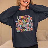 I Don't Have Enough Middle Fingers For Cancer Sweatshirt