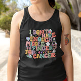 I Don't Have Enough Middle Fingers For Cancer Tank Top