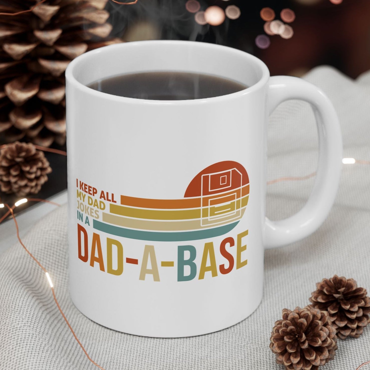 I Keep All My Jokes in the Dad-A Base Ceramic Coffee Mug