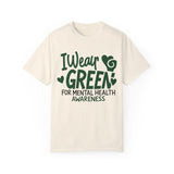 I Wear For Green Mental Health Awareness Tee
