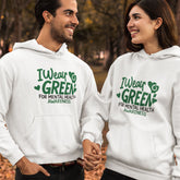 I Wear Green For Mental Health Awareness Hoodie