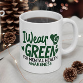 I Wear Green For Mental Health Awareness Mug