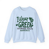 I Wear Green For Mental Health Matters Sweatshirt