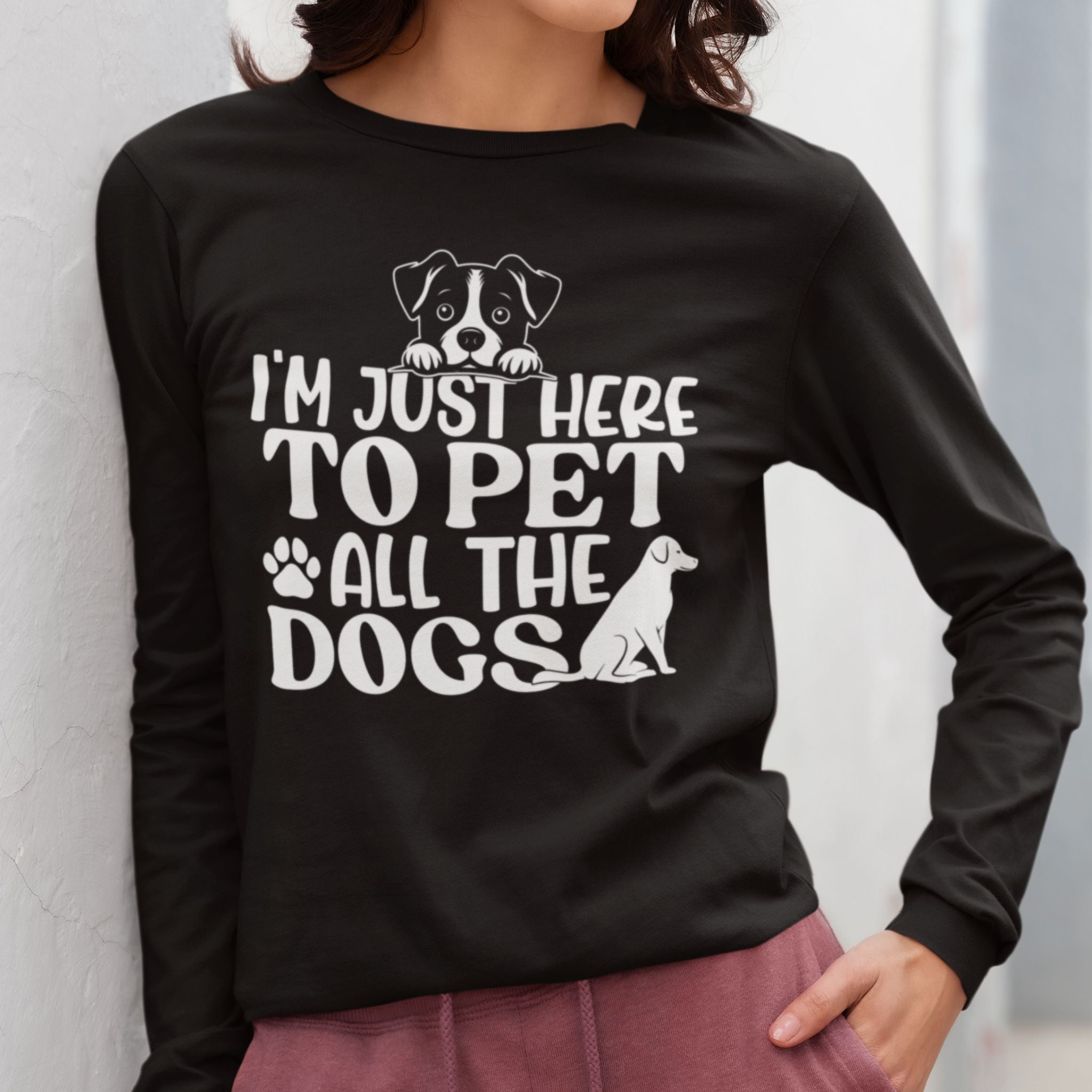 I'm Here To Pet All The Dogs Long Sleeve T-shirt