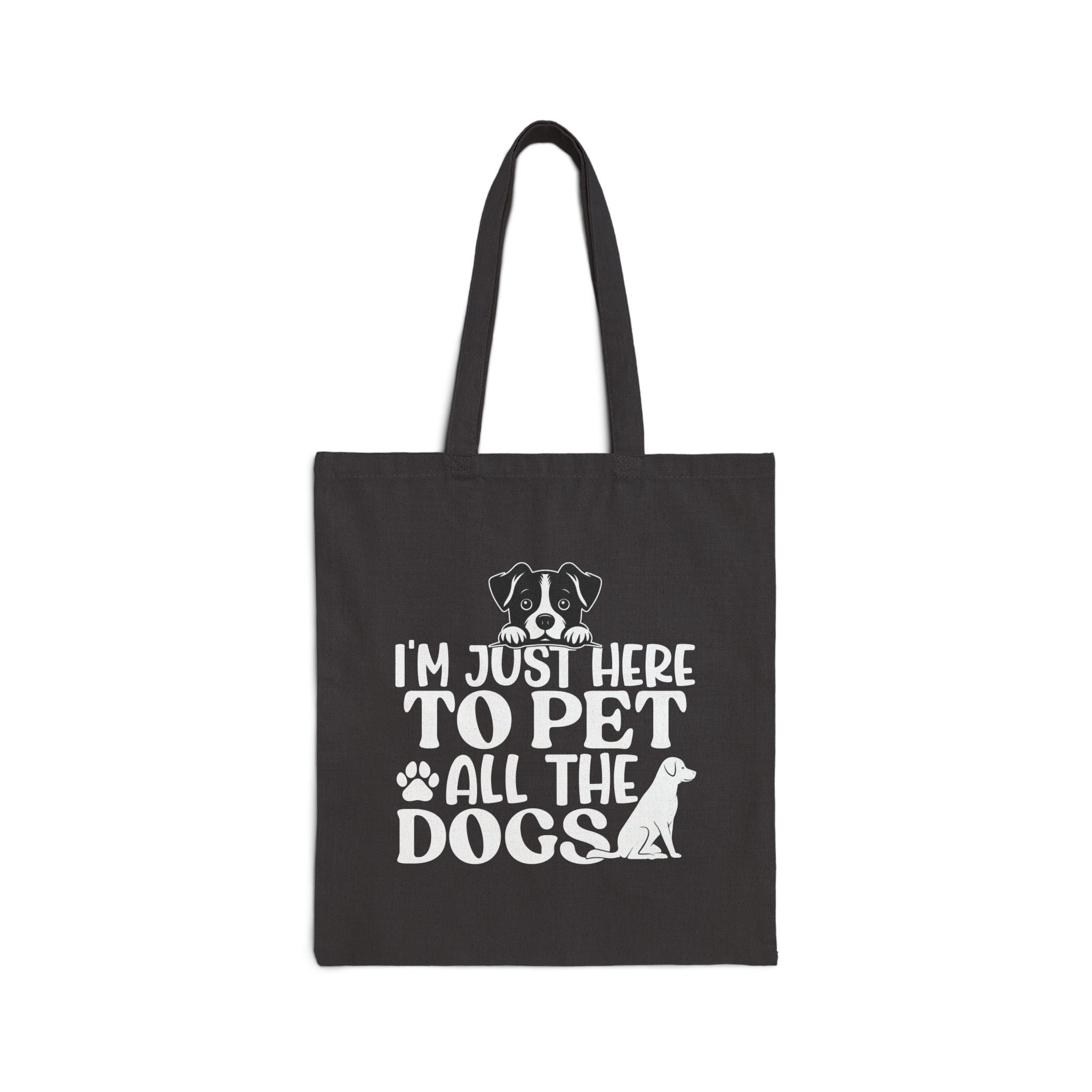 I'm Just Here to Pet All the Dogs Tote Bag