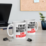 I'm Just Talking to Myself, I'm Live Streaming Coffee Cup