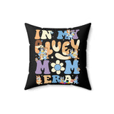 In My Bluey Mom Era Throw Pillow Cover