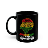 Juneteenth Is My Independence Coffee Mug