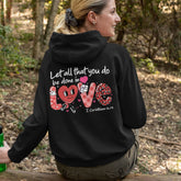Let All That You Do Be Done In Love Hoodie