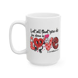 Let All That You Do Be Done in Love Coffee Mug