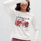 Let all that you do be done in Love Long Sleeve