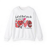 Let all that you do be done in Love Tee