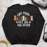 Life Goal Pet All The Dogs Sweatshirt