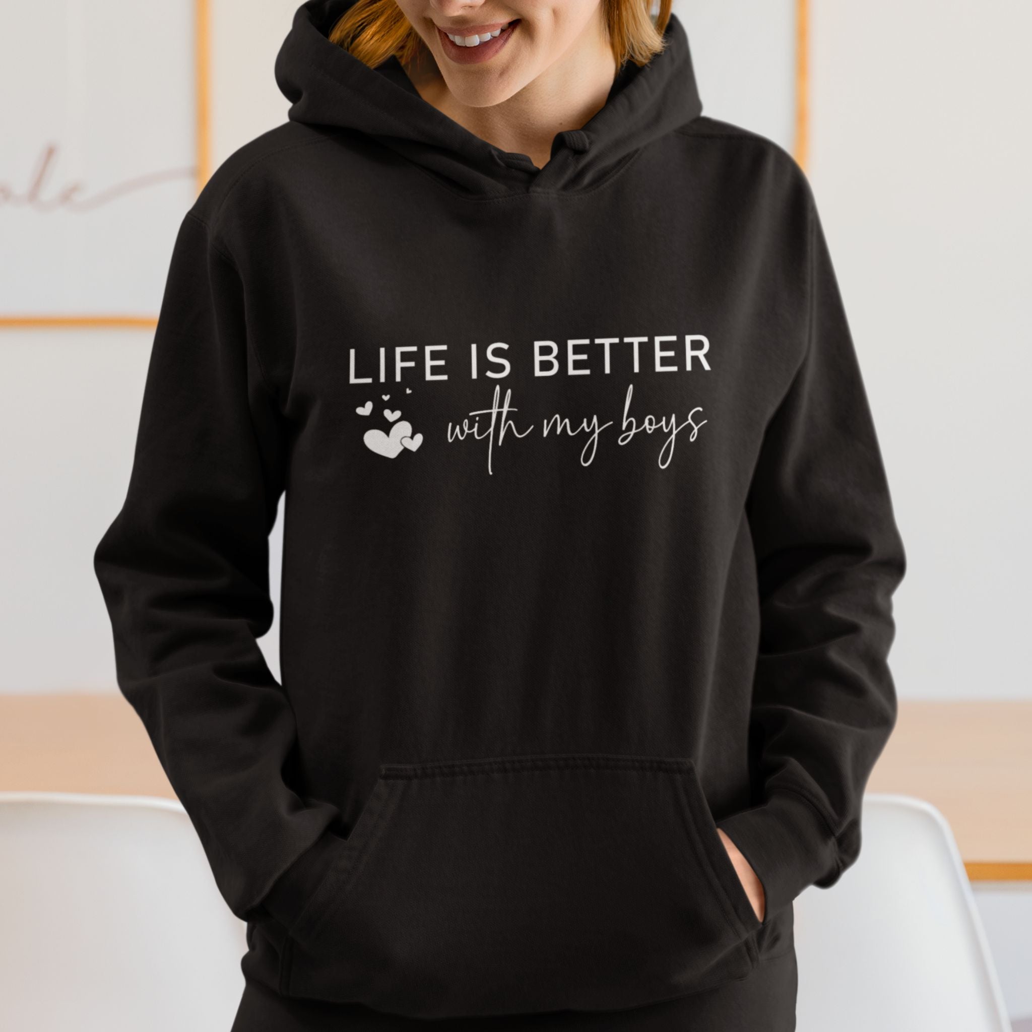 Life is Better With My Boys Hoodie