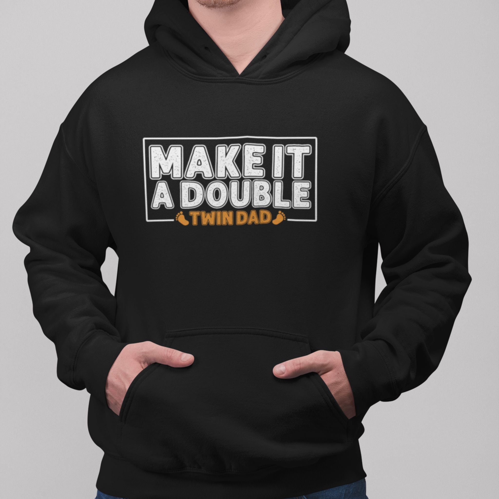 Make It A Double Twin Dad Hoodie