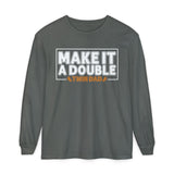 Make It A Double Twindad Long Sleeve Tee