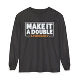 Make It A Double Twindad Long Sleeve Tshirt