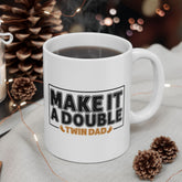 Make It A Double Twindad Mug
