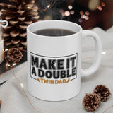 Make It A Double Twindad Mug
