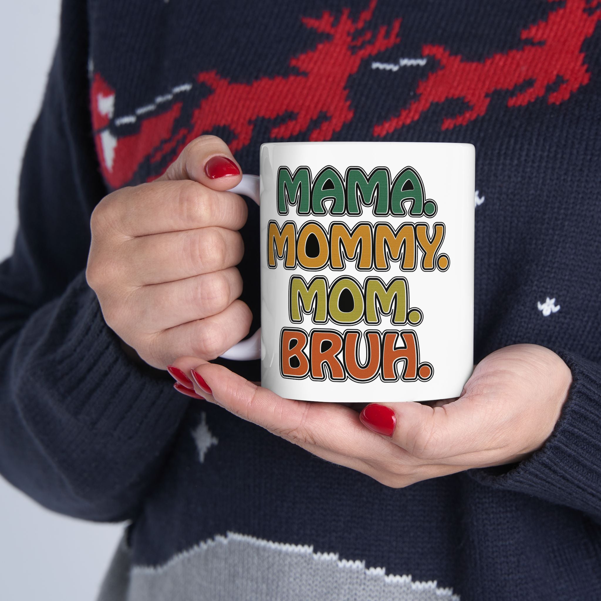 Mama Mommy Mom Bruh Coffee Mug