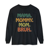 Mama Mommy Mom Bruh Long Sleeve T-Shirt