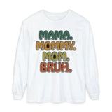 Mama Mommy Mom Bruh Long Sleeve Tee