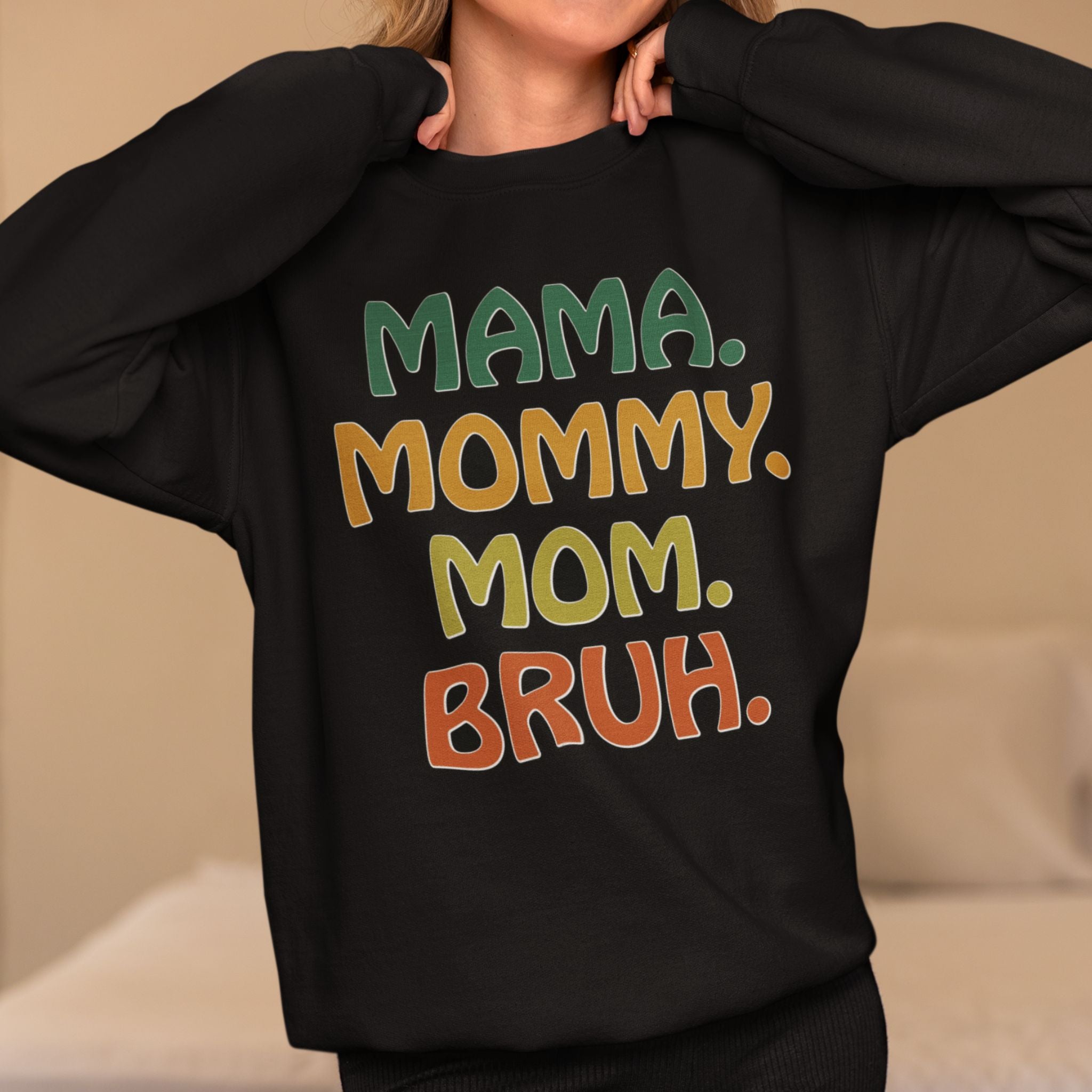 Mama Mommy Mom Bruh Sweatshirt