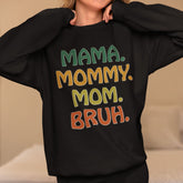 Mama Mommy Mom Bruh Sweatshirt