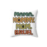 Mama Mommy Mom Bruh Throw Pillow