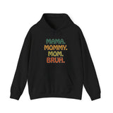 Mothers Day Mama Mommy Mom Bruh Hoodie