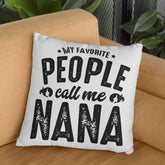 My Favorite People Call Me Nana Pillow Cover
