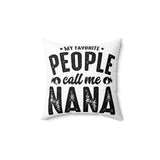 My Favorite People Call Me Nana Pillow
