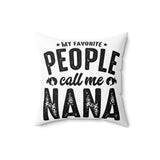 My Favorite People Call Me Nana Throw Pillow