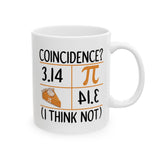 Pie Coincidence I Think Not Mug