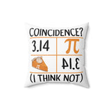 Pie Coincidence I Think Not Pillow Cover