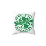 Prone To Shenanigans and Malarkey Shamrock Throw Pillow