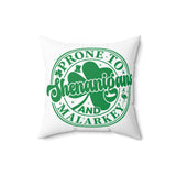 Prone To Shenanigans and Malarkey St Patricks Day Pillow