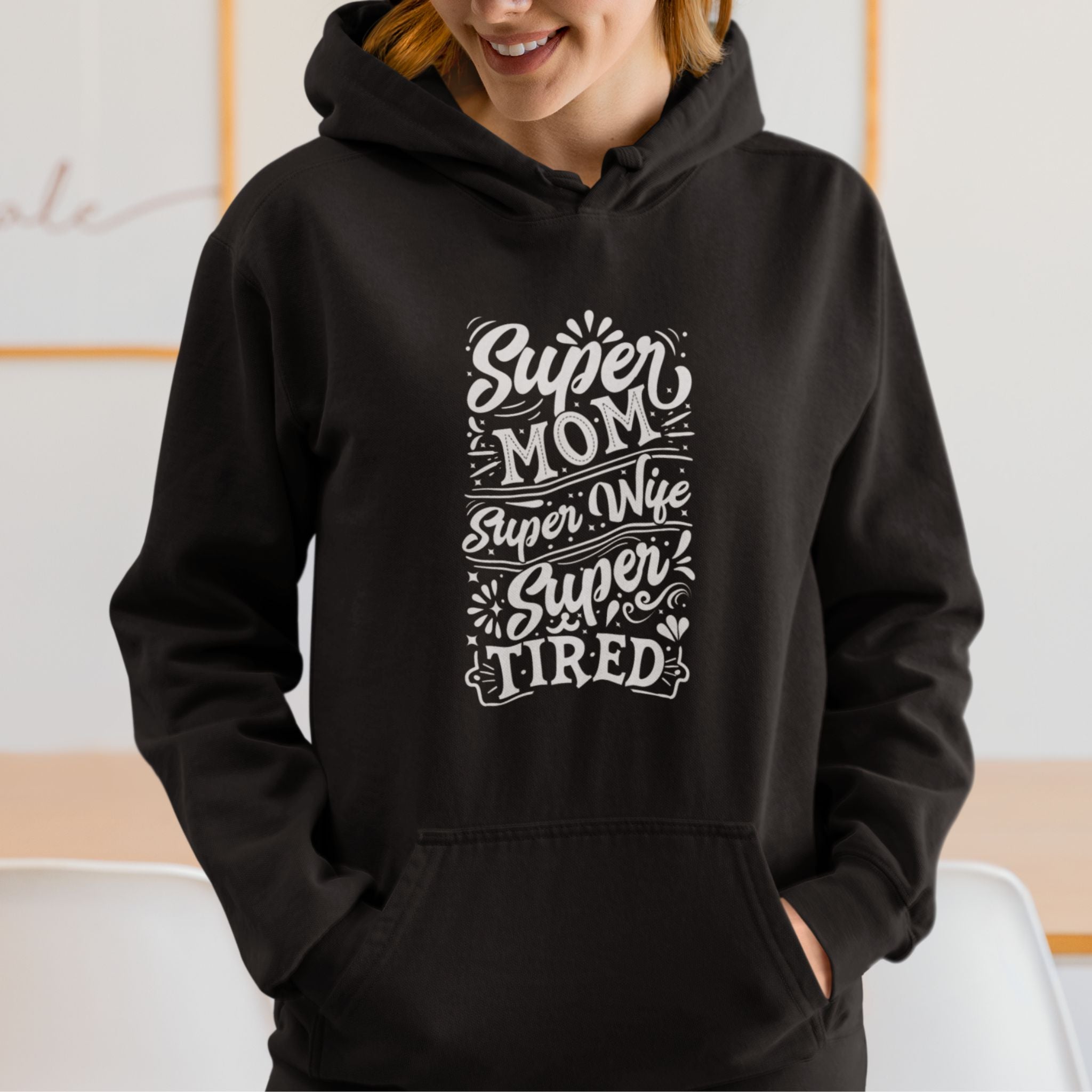 Super Mom Super Wife Super Tired Hoodie