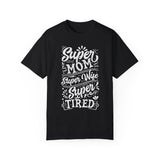 Super Mom Super Wife Super Tired T-Shirt