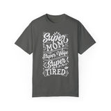 Super Mom Super Wife Super Tired Tshirt