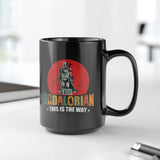 The Dadalorian This Is The Way Coffee Cup