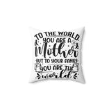 To The World You Are a Mother Throw Pillow Cover
