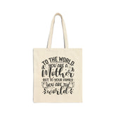 To the World You are a Mother Cotton Canvas Tote Bag