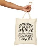 To the World You are a Mother Tote Bag