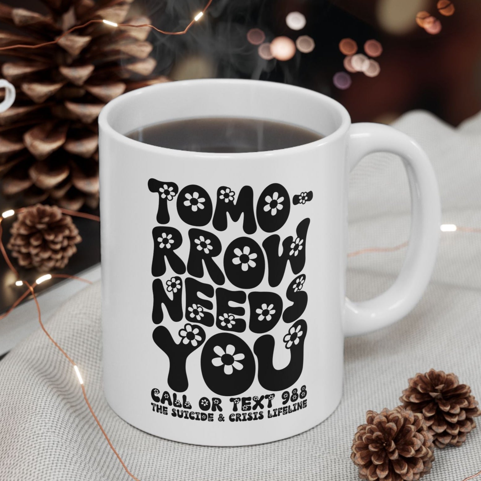 Tomorrow Needs You Mental Health Coffee Mug